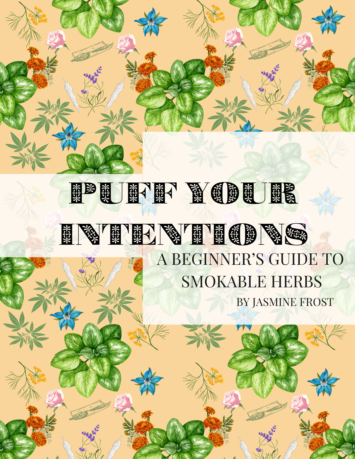 Puff Your Intentions: A Beginner's Guide To Smokable Herbs